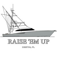 Raise 'Em Up